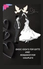Basic Idea's for Gifts and Romance for Couple's By Adam Lofty Cover Image