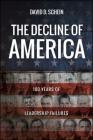 The Decline of America: 100 Years of Leadership Failures Cover Image