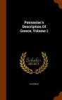 Pausanias's Description of Greece, Volume 1 By Pausanias (Created by) Cover Image