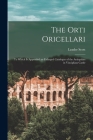 The Orti Oricellari: to Which is Appended an Enlarged Catalogue of the Antiquities in Vincigliata Castle By Leader 1837-1902 Scott Cover Image