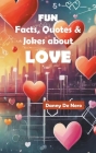 Fun Facts, Quotes and Jokes about Love Cover Image
