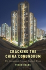 Cracking the China Conundrum: Why Conventional Economic Wisdom Is Wrong By Yukon Huang Cover Image