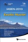 Exotic Nuclei: Iasen-2013 - Proceedings of the First International African Symposium Cover Image