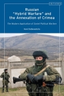 Russian 'Hybrid Warfare' and the Annexation of Crimea: The Modern Application of Soviet Political Warfare By Kent Debenedictis Cover Image