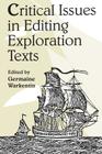 Critical Issues Editing Exploration Text (Heritage) By Germaine Warkentin (Editor) Cover Image