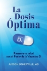 La Dosis Óptima By Judson Somerville, Carlos Soto (Translator), Eva Blasco (Translator) Cover Image
