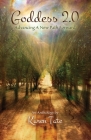 Goddess 2.0: Advancing A New Path Forward By Karen Tate Cover Image