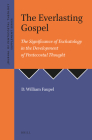 The Everlasting Gospel: The Significance of Eschatology in the Development of Pentecostal Thought (Journal of Pentecostal Theology Supplement #10) By D. William Faupel Cover Image
