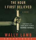 The Hour I First Believed CD By Wally Lamb, George Guidall (Read by) Cover Image