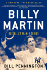 Billy Martin: Baseball's Flawed Genius By Bill Pennington Cover Image