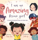I Am An Amazing Asian Girl By Yobe Qiu Cover Image
