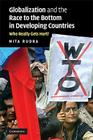 Globalization and the Race to the Bottom in Developing Countries: Who Really Gets Hurt? Cover Image