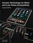 Access Technology for Blind and Low Vision Accessibility By Siu Yue-Ting, Ike Presley Cover Image