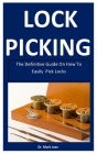 Lock Picking: The Definitive Guide On How To Easily Pick Locks Cover Image