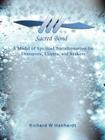 Sacred Bond: A Model of Spiritual Transformation for Therapists, Clients, and Seekers By Richard W. Hanhardt Cover Image