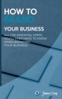 How to Brand Your Business: All the Essential Steps You'll Ever Need to Know When Branding Your Business Cover Image