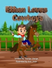 Ethan Loves Cowboys By Tracilyn George Cover Image