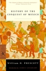 History of the Conquest of Mexico (Modern Library Classics) Cover Image