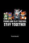 Friends Who Slay Together, Stay Together Notebook: A5 Punktraster 120 Seiten Notizbuch für Fantasy I Rollenspiel I Würfel I Brettspiel I Drachen I Ker By Dungeon Master Cover Image