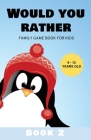 Would You Rather: Family Game Book for Kids 6-12 Years Old Book 2 By Kabukuma Kids Cover Image