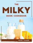 The Milky Book Cookbook By Dovie C Skinner Cover Image