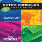 Retro Consoles 2025 Wall Calendar: Featuring Iconic Gaming Systems from SEGA Cover Image