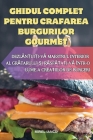 Ghidul Complet Pentru Crafarea Burgurilor Gourmet By Mirel Iancu Cover Image