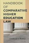 Handbook of Comparative Higher Education Law By Charles J. Russo (Editor) Cover Image