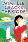 Mimi Lee Cracks the Code (A Sassy Cat Mystery #3) By Jennifer J. Chow Cover Image