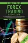 Forex Trading Strategies: The Ultimate Beginners Guide on How to Invest for a Living in the Currency Market Using the Simple Swing and Day Trade Cover Image
