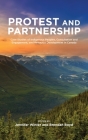 Protest and Parternship: Case Studies of Indigenous Peoples, Consultation and Engagement, and Resource Development in Canada By Jennifer Winter (Editor), Brendan Boyd (Editor) Cover Image