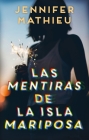 Mentiras de la Isla Mariposa, Las By Jennifer Mathieu Cover Image