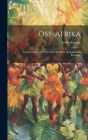 Ost-afrika: Erinnerungen und Miscellen aus dem Abessinischen Feldzuge By Jos Bechtinger Cover Image