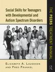 Social Skills for Teenagers with Developmental and Autism Spectrum Disorders: The PEERS Treatment Manual By Elizabeth A. Laugeson, Fred Frankel Cover Image