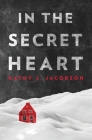 In The Secret Heart By Kathy J. Jacobson Cover Image