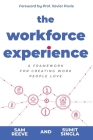 The Workforce Experience: A Framework for Creating Work People Love Cover Image