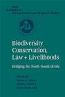 Biodiversity Conservation, Law and Livelihoods: Bridging the North-South Divide: Iucn Academy of Environmental Law Research Studies By Michael I. Jeffery (Editor), Jeremy Firestone (Editor), Karen Bubna-Litic (Editor) Cover Image