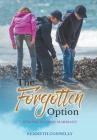 The Forgotten Option: A place of growth between marriage and divorce By Kenneth Connelly, Daniel Sorensen (Illustrator) Cover Image