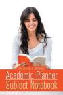 Academic Planner and Subject Notebook By @journals Notebooks Cover Image
