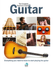 The Complete Beginners Guide to Guitar: Everything You Need to Know to Start Playing the Guitar By April Madden (Editor) Cover Image