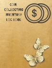 Coin Collecting Inventory Log Book: Convenient Inventory For Coin Collectors ( Keep Track Of Your Purchases, 20 Entries Per Page, Personal Scrapbook, By Nicole Creative Art Cover Image