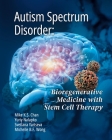 Autism Spectrum Disorder: Bioregenerative Medicine With Stem Cell Therapy By Mike Ks Chan, Yuriy Nalapko, Svetlana Yartseva Cover Image
