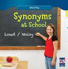 Synonyms at School (Word Play) By Kathleen Connors Cover Image