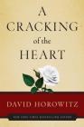 A Cracking of the Heart By David Horowitz Cover Image