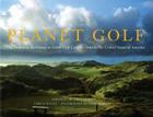 Planet Golf: The Definitive Reference to Great Golf Courses Outside the United States of America Cover Image