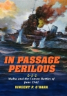 In Passage Perilous: Malta and the Convoy Battles of June 1942 By Vincent P. O'Hara, Ted Zuber (Illustrator) Cover Image