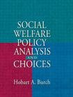 Social Welfare Policy Analysis and Choices (Haworth Social Work Practice) Cover Image