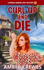 Curl Up and Die By Amber Crewes Cover Image