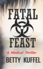 Fatal Feast By Betty Kuffel Cover Image