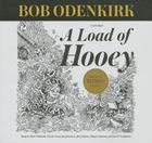A Load of Hooey: A Collection of New Short Humor Fiction (Bob Odenkirk Memorial Library) By Bob Odenkirk (Read by), Various Narrators (Read by), David Cross (Read by) Cover Image